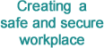 Creating a safe and secure workplace